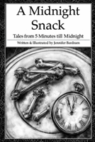 A Midnight Snack: Tales from 5 Minutes till Midnight B0GNCZSXN1 Book Cover