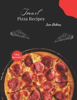 Smart Pizza Recipes B0BJ22ZJFX Book Cover