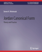 Jordan Canonical Form: Theory and Practice 3031012704 Book Cover