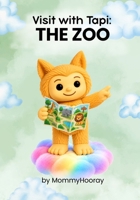 Visit with Tapi: the Zoo 1972071823 Book Cover