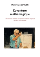 L'aventure mathémagique: Devenez les maîtres du mystère math-et-magique et créez votre monde (French Edition) 2322601500 Book Cover