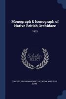 Monograph & Iconograph of Native British Orchidace: 1933 101601208X Book Cover