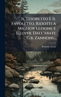 Il Tesoretto E Il Favoletto, Ridotti A Miglior Lezione E Illustr. Dall'abate G.b. Zannoni... (Italian Edition) 1024713962 Book Cover