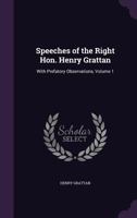 Speeches of the Right Hon. Henry Grattan: With Prefatory Observations, Volume 1 1340978431 Book Cover
