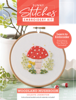 Sunny Stitches Embroidery Kit Woodland Mushroom: Learn to Embroider a Beautiful Design! Includes 100% Cotton Fabric Preprinted with Color Pattern, 8 ... Carry Bag, and 28-Page Instruction Booklet 0764372653 Book Cover