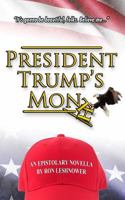 President Trump's Month: An Epistolary Novella 0989291138 Book Cover