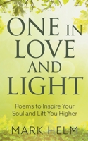 One in Love and Light: Poems to Inspire your soul and lift you higher B0CMMWVVF9 Book Cover