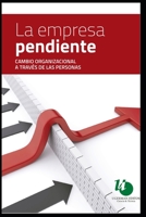 La empresa pendiente: cambio organizacional a través de las personas B08W7DWY98 Book Cover