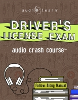 Driver's License Exam Audio Crash Course: The Complete Guide to Passing Your Exam and Getting Your Driver's License 1688569316 Book Cover