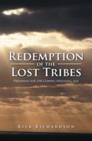 Redemption of the Lost Tribes: Preparing for the Coming of the Messianic Age 1490778268 Book Cover