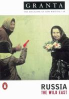 Granta 64: Russia: The Wild East 0140141561 Book Cover