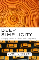 Deep Simplicity: Bringing Order to Chaos and Complexity 140006256X Book Cover