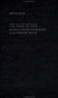 The Heart of War: On Power, Conflict and Obligation in the Twenty-first Century 0415369614 Book Cover