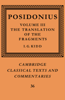 Posidonius: Volume 3, The Translation of the Fragments (Cambridge Classical Texts and Commentaries) 0521604419 Book Cover