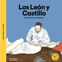 Los León y Castillo: Dos hermanos soñadores (Nuestros Ilustres) (Spanish Edition) 8494723707 Book Cover