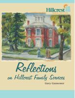 Reflections on Hillcrest Family Services 1734278048 Book Cover