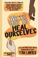 We've Got to Heal Ourselves 1088025455 Book Cover