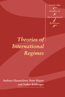 Theories of International Regimes (Cambridge Studies in International Relations) 0521598494 Book Cover