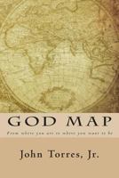 God Map: From Where You Are to Where You Want to Be 1499722966 Book Cover