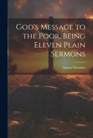 God's Message to the Poor, Being Eleven Plain Sermons 1022075519 Book Cover
