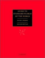 Guide to Standard Floras of the World: An Annotated, Geographically Arranged Systematic Bibliography of the Principal Floras, Enumerations, Checklists and Chorological Atlases of Different Areas 0521189772 Book Cover