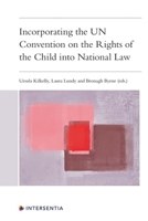 Incorporating the UN Convention on the Rights of the Child into National Law 1780689926 Book Cover