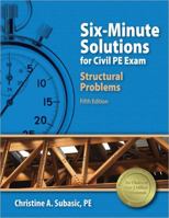 Six-Minute Solutions for the Civil PE Exam Structural Problems 1591260515 Book Cover