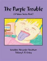 The Purple Trouble: A Values Series Book 1425139094 Book Cover