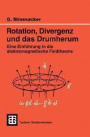 Rotation, Divergenz Und Das Drumherum: Eine Einfuhrung in Die Elektromagnetische Feldtheorie 3519201011 Book Cover