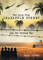 The Girls from Crabapple Street and the Vietnam War B0H5NRKMZP Book Cover