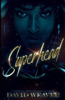 Superhead: A Millionaire Romance B0CTJD5QYC Book Cover