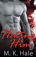 Hating Him 1509221948 Book Cover