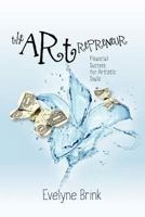 The Artrepreneur. Financial Success for Artistic Souls 0957098804 Book Cover