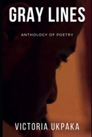 Gray Lines: Anthology of poetry 1086032292 Book Cover