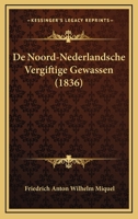 De Noord-Nederlandsche Vergiftige Gewassen (1836) 1167583930 Book Cover