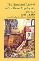 Handcraft Revival Southern Appalachia: 1930-1990 1572338156 Book Cover