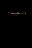O Último Legado: Uma Autobiografia de Leonardo Silveira Paines II (Portuguese Edition) B0G252YYV1 Book Cover
