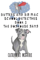 The Doghouse Gang: Butters and Big Mac, School Detectives Book 2 1913833607 Book Cover