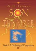 Son of Thunder Book 1: A Gathering of Companions 1412068584 Book Cover