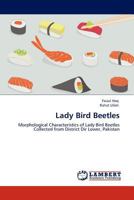 Lady Bird Beetles: Morphological Characteristics of Lady Bird Beetles Collected from District Dir Lower, Pakistan 3845430141 Book Cover