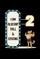 I Am Already Tall & Strong: 2nd Birtdhay Gift Sketchbook - Painting Book For Kids 2 Years Old Gifts Boys 1701781093 Book Cover
