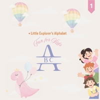 • Little Explorer’s Alphabet: ABC Fun for Kids B0H8BX6V6X Book Cover