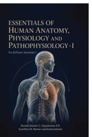 Essentials of Human Anatomy, Physiology and Pathophysiology - I: For B.Pharm Semester I B0HFVKR2WV Book Cover