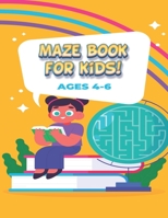 Maze Book for Kids 4-6: Challenging Mazes for Kids B08QD2HXSC Book Cover