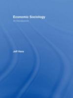 Economic Sociology: An Introduction 0415392217 Book Cover