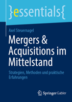 Mergers und Acquisitions im Mittelstand: Strategien, Methoden und praktische Erfahrungen (essentials) (German Edition) 365847985X Book Cover