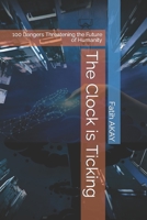The Clock is Ticking: 100 Dangers Threatening the Future of Humanity B0BW2QML9H Book Cover