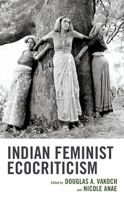 Indian Feminist Ecocriticism 1666908711 Book Cover