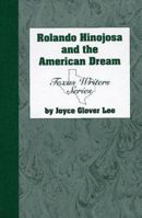 Rolando Hinojosa and the American Dream (Texas Writers Series) 1574410237 Book Cover