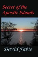 Secret of the Apostle Islands 1612860044 Book Cover